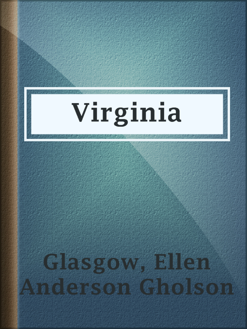 Ellen Anderson Gholson Glasgow作のVirginiaの作品詳細 - 貸出可能